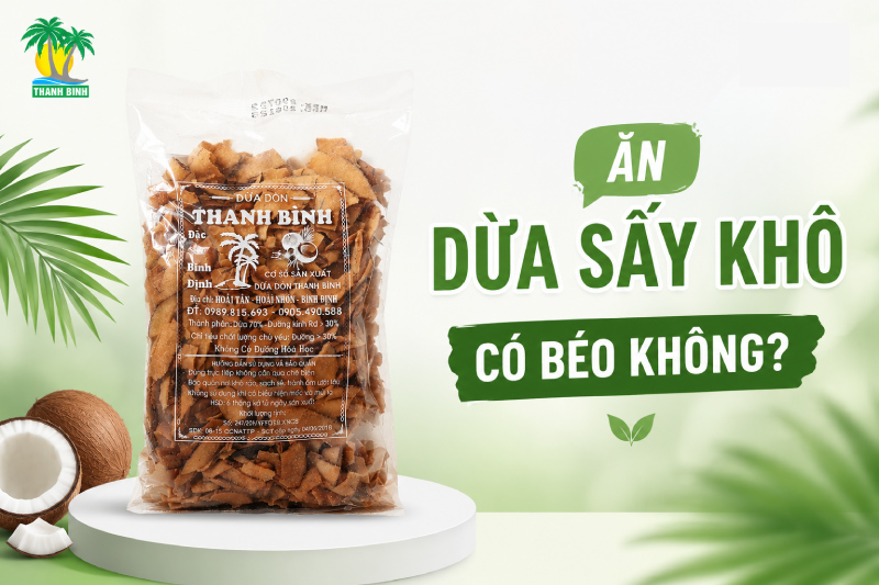 Ăn dừa sấy khô có béo không