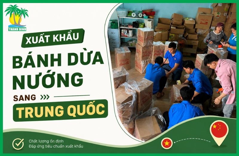 Cơ hội và thách thức khi xuất khẩu bánh dừa nướng sang Trung Quốc hiện nay
